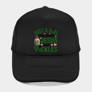 Just A Girl Who Loves Jesus And Pickles Christian Pickles Hat