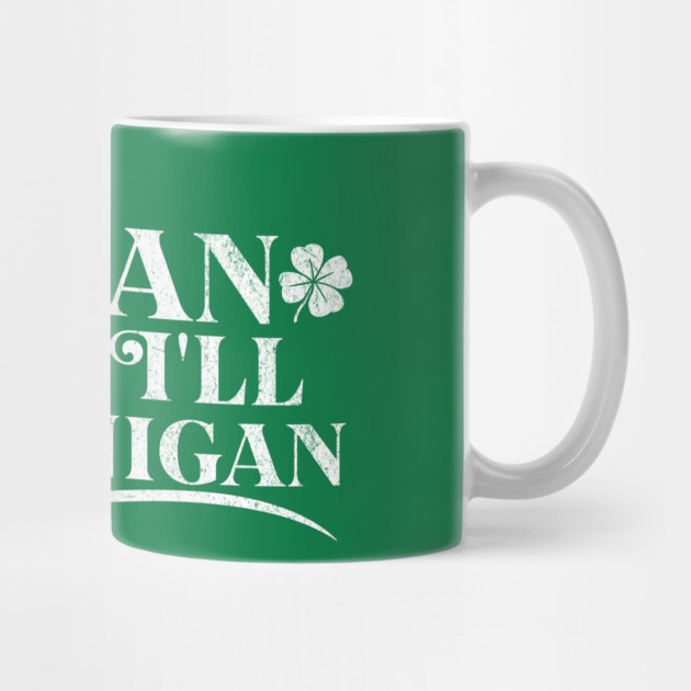 Funny St Patricks Shenanigans Quote If I Shenan Once Shenanigan by Yesteeyear