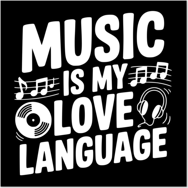 Music is my Love Language Wall Art by Frank Ring