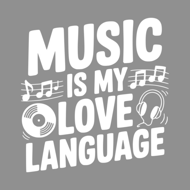 Music is my Love Language by Frank Ring