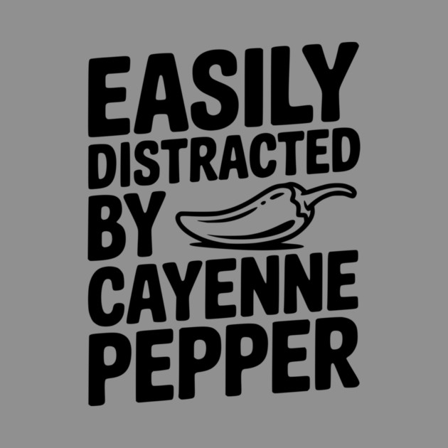 Easily Distracted by Cayenne Pepper by Frank Ring