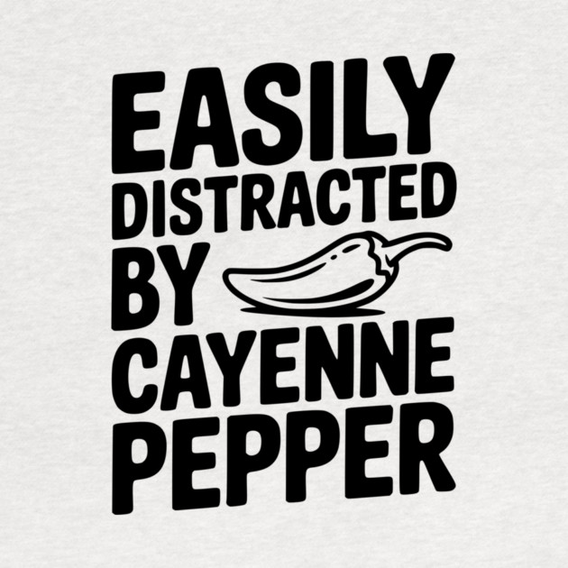 Easily Distracted by Cayenne Pepper by Frank Ring