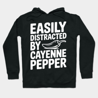 Easily Distracted by Cayenne Pepper Hoodie