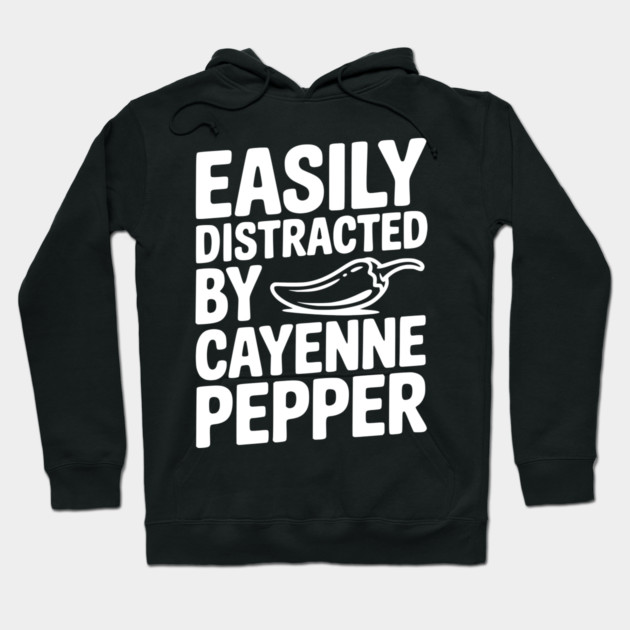Easily Distracted by Cayenne Pepper Hoodie by Frank Ring