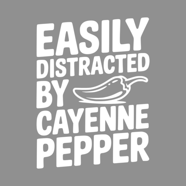 Easily Distracted by Cayenne Pepper by Frank Ring