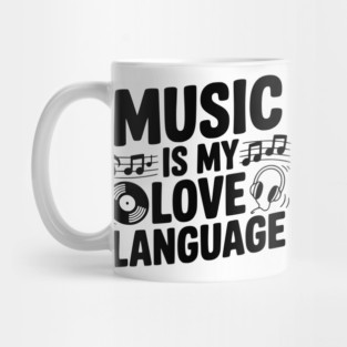 Music is my Love Language Mug