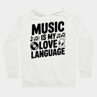 Music is my Love Language Hoodie