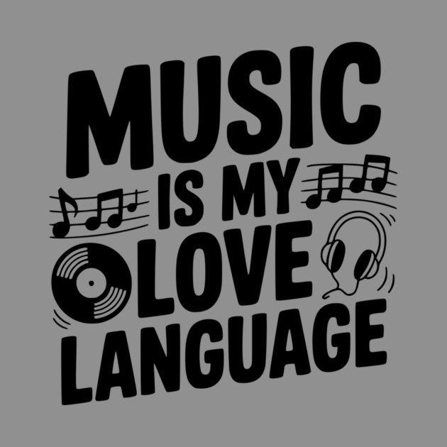 Music is my Love Language by Frank Ring