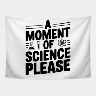 A Moment of Science Please Tapestry