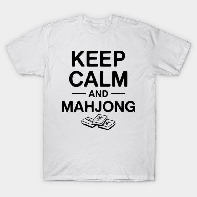 Keep Calm and Mahjong T-Shirt by Frank Ring