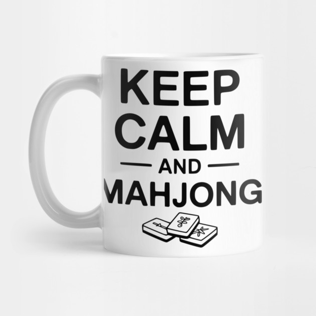 Keep Calm and Mahjong by Frank Ring