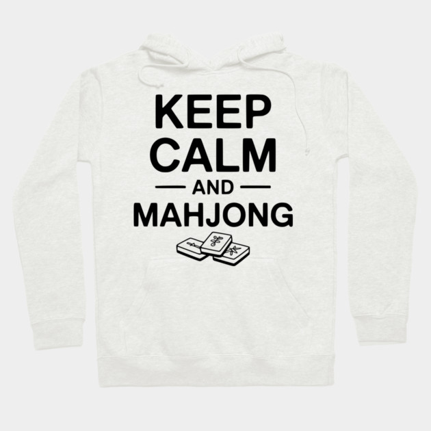Keep Calm and Mahjong Hoodie by Frank Ring
