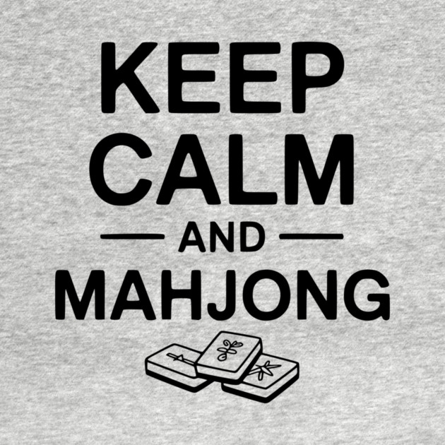 Keep Calm and Mahjong by Frank Ring