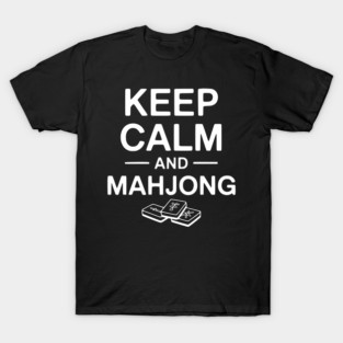 Keep Calm and Mahjong T-Shirt