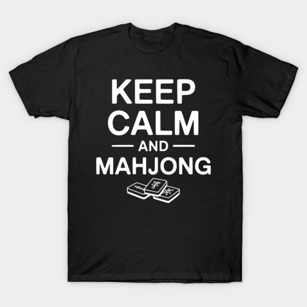 Keep Calm and Mahjong T-Shirt by Frank Ring