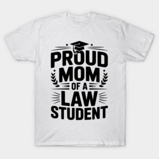 Proud Mom of a Law Student T-Shirt