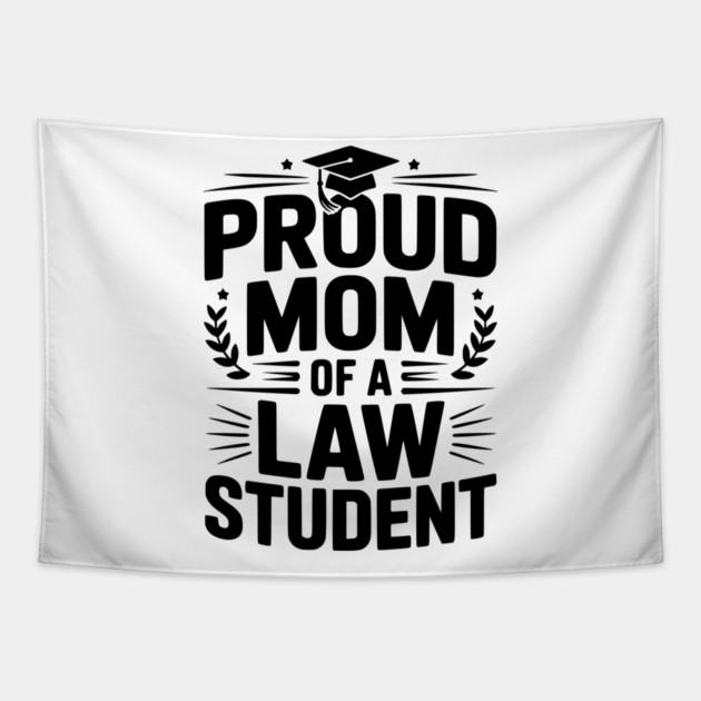 Proud Mom of a Law Student Tapestry by Frank Ring