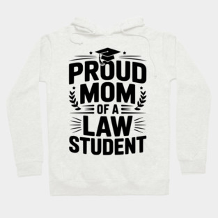 Proud Mom of a Law Student Hoodie