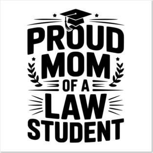 Proud Mom of a Law Student Posters and Art