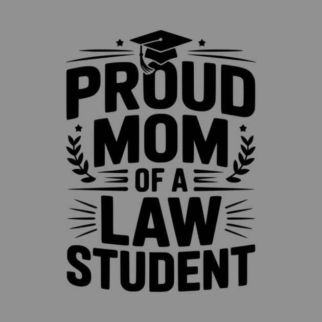 Proud Mom of a Law Student by Frank Ring