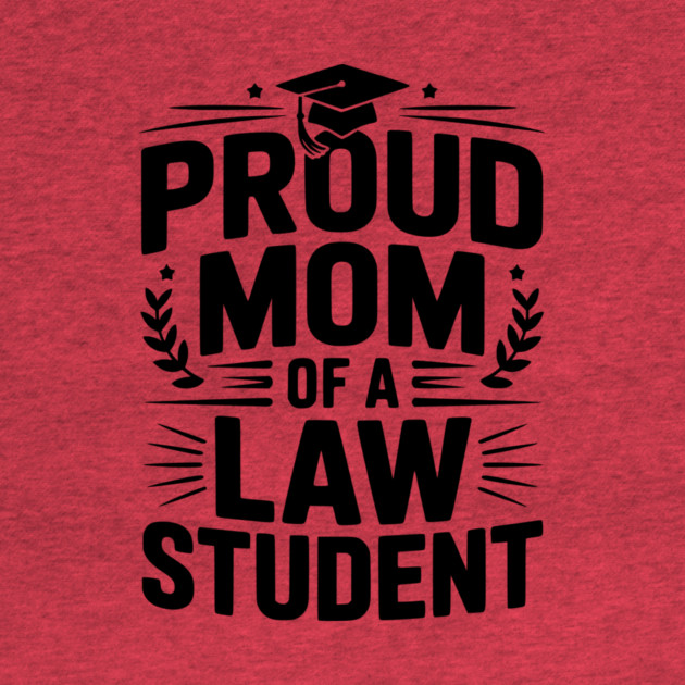 Proud Mom of a Law Student by Frank Ring