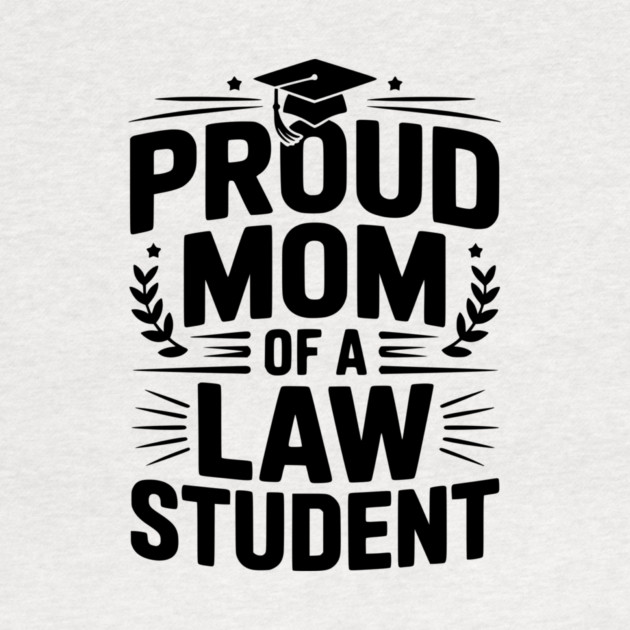 Proud Mom of a Law Student by Frank Ring