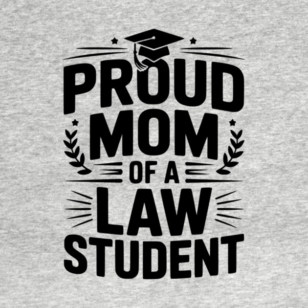 Proud Mom of a Law Student by Frank Ring