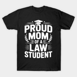 Proud Mom of a Law Student T-Shirt
