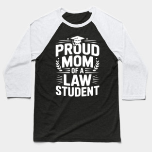 Proud Mom of a Law Student Baseball T-Shirt