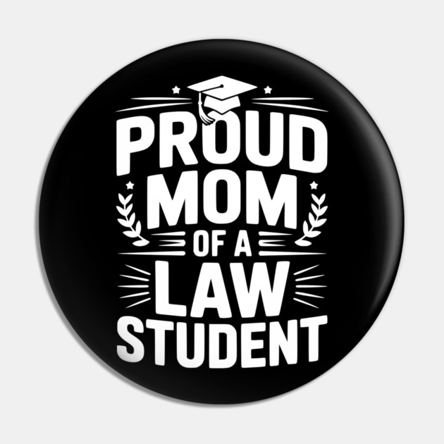 Proud Mom of a Law Student Pin by Frank Ring