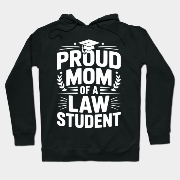 Proud Mom of a Law Student Hoodie by Frank Ring