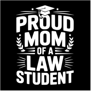Proud Mom of a Law Student Posters and Art