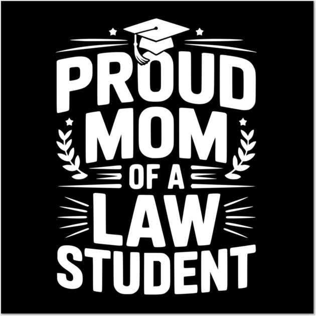 Proud Mom of a Law Student Wall Art by Frank Ring