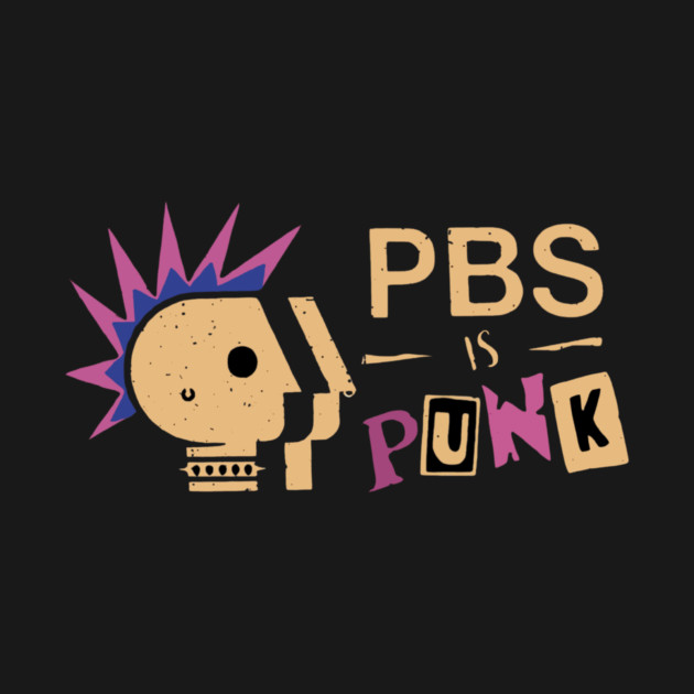 PBS Is Punk by Charles's Store 8