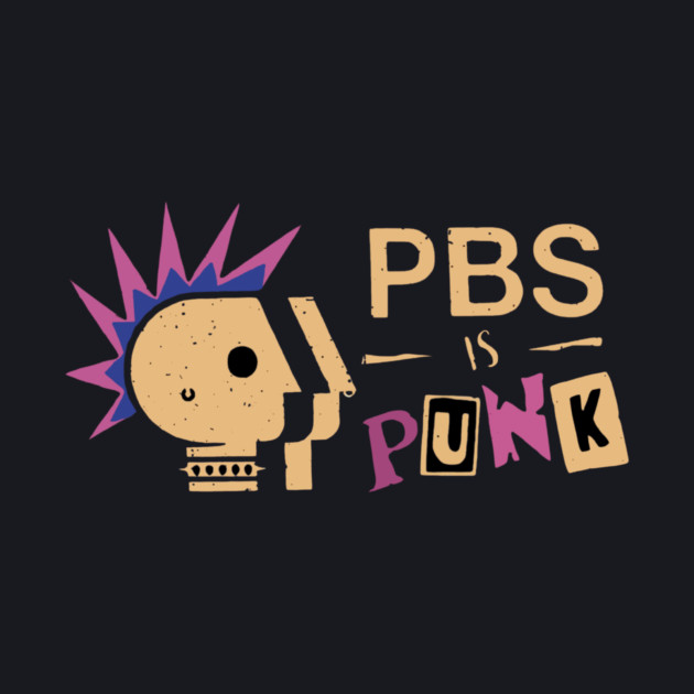 PBS Is Punk by Charles's Store 8