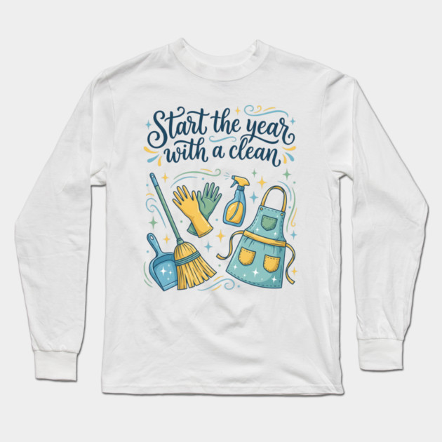 Start the Year with a Clean Long Sleeve T-Shirt by Creatifly Graphic Tees