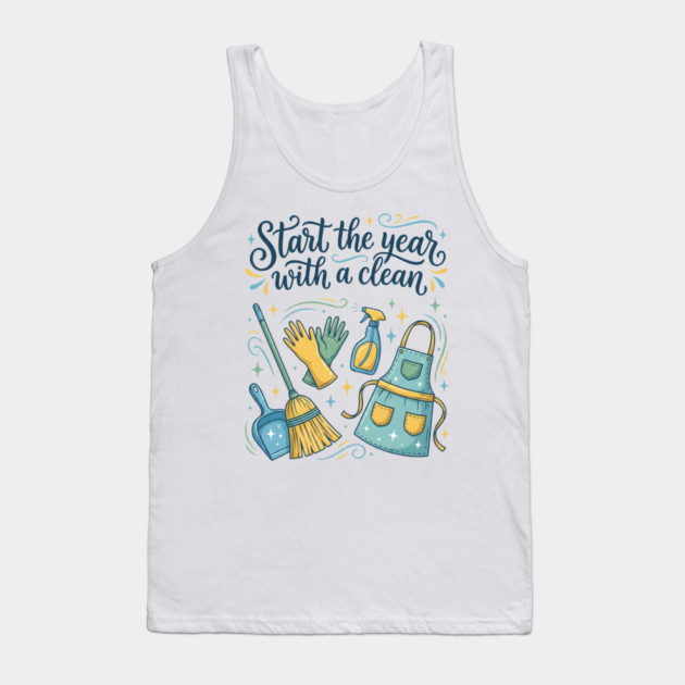 Start the Year with a Clean Tank Top by Creatifly Graphic Tees