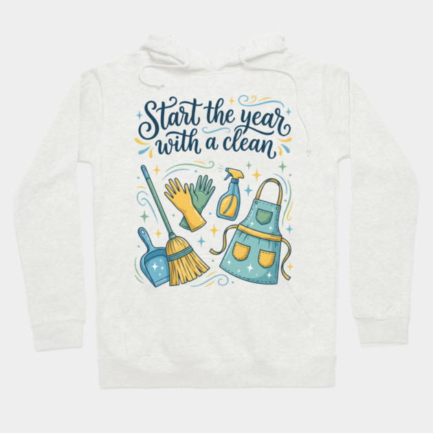 Start the Year with a Clean Hoodie by Creatifly Graphic Tees