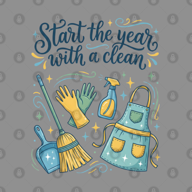 Start the Year with a Clean by Creatifly Graphic Tees