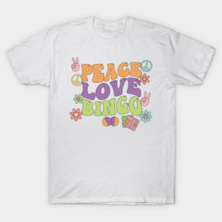 Funny Bingo Gift Peace Love Bingo T-Shirt