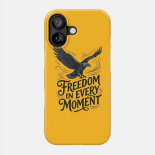 Freedom in Every Moment Phone Case