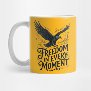 Freedom in Every Moment Mug