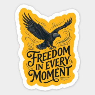 Freedom in Every Moment Sticker