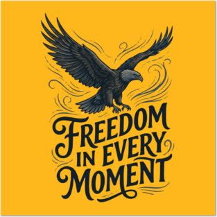 Freedom in Every Moment Posters and Art