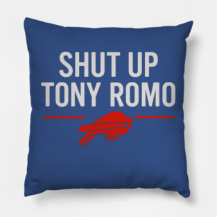 Shut Up Tony Romo Pillow