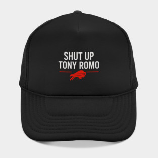 Shut Up Tony Romo Hat