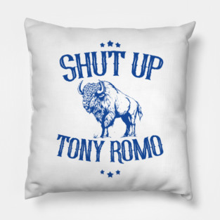 shut-up-tony-romo Pillow