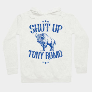 shut-up-tony-romo Hoodie