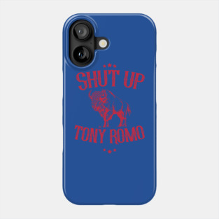 shut-up-tony-romo Phone Case