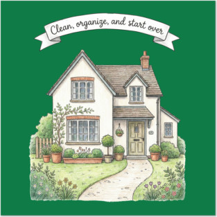 Clean, Organize, and Start Over Posters and Art